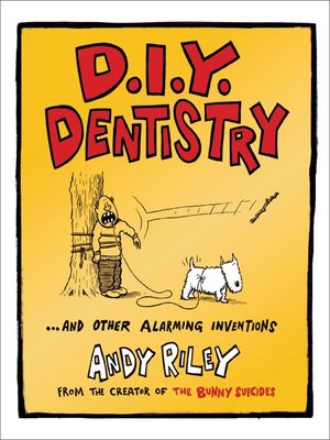 cover image of D. I. Y. Dentistry...and Other Alarming Inventions